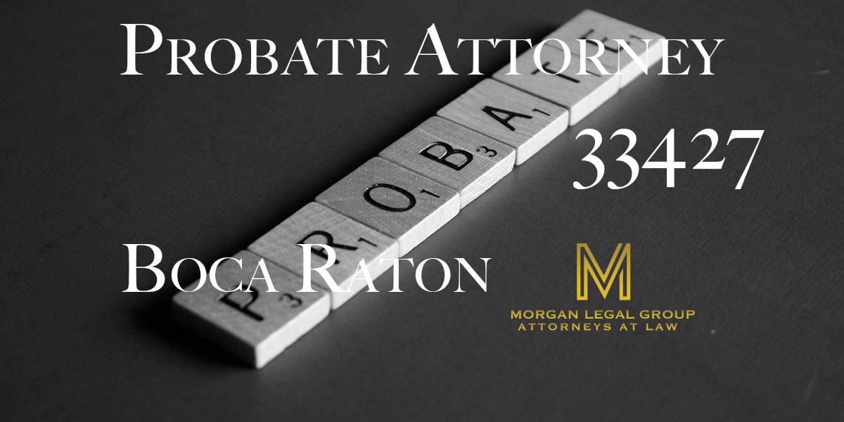 Probate Attorney Boca Raton